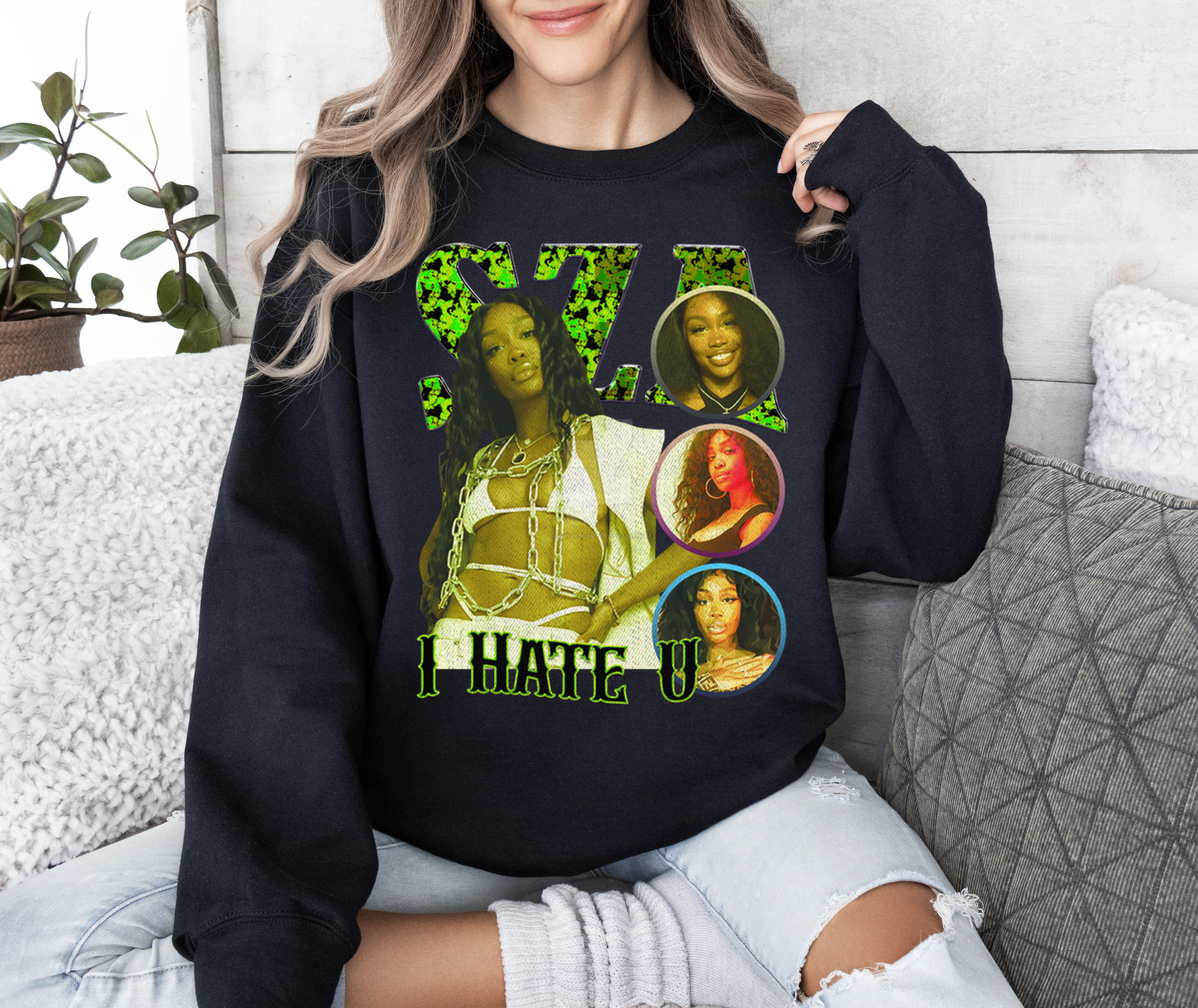 Sza I Hate U Sweatshirt, Unisex Sweatshirt Feel The Softness, Love