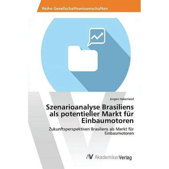 Szenarioanalyse Brasiliens als potentieller Markt für Einbaumotoren (Paperback)