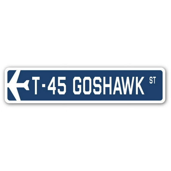 T-45 Goshawk Street Sign Air Force Aircraft Military | Indoor/Outdoor | 18" Wide