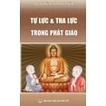 thumbnail image 1 of T&amp;#7921; l&amp;#7921;c vÃ  tha l&amp;#7921;c trong Ph&amp;#7853;t giÃ¡o: B&amp;#7843;n in n&amp;#259;m 2017, (Paperback), 1 of 1