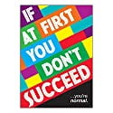 T-A67087 - IF AT FIRST...you're normal. ARGUS Poster, 13.375" x 19" by Trend Enterprises Inc.