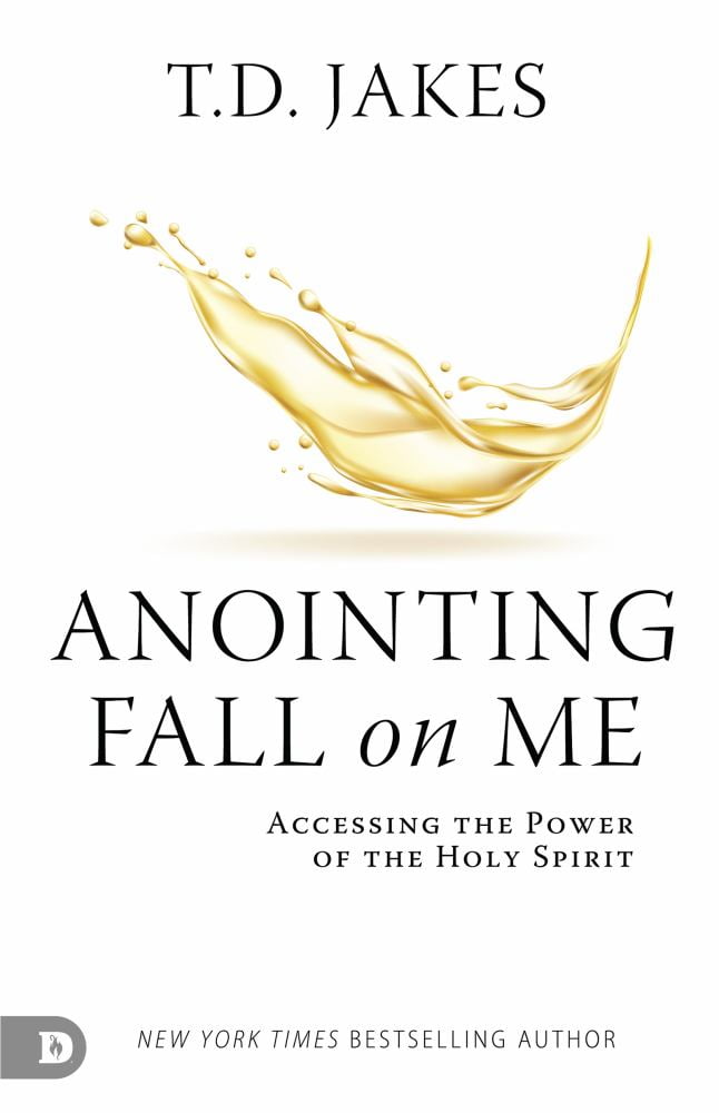 T. D. JAKES: Anointing Fall on Me: Accessing the Power of the Holy Spirit (Paperback)