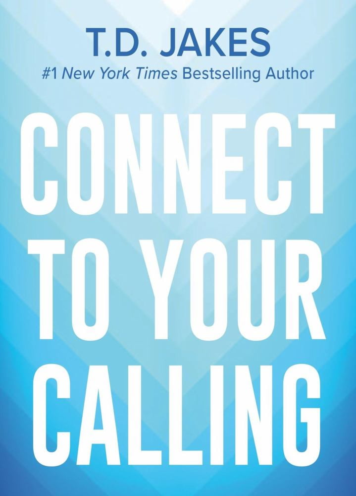 T. D. Jakes: Connect to Your Calling (Hardcover)