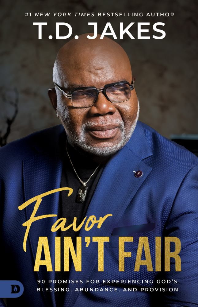 T. D. Jakes: Favor Ain't Fair: 90 Promises for Experiencing God's Blessing, Abundance, and Provision (Paperback)