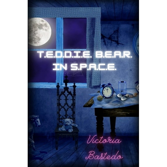 T.E.D.D.I.E. B.E.A.R. in S.P.A.C.E. (Paperback)
