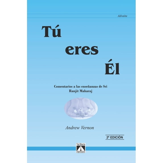 Tú Eres Él: Comentario a las enseñanzas de Sri Ranjit Maharaj (Paperback)