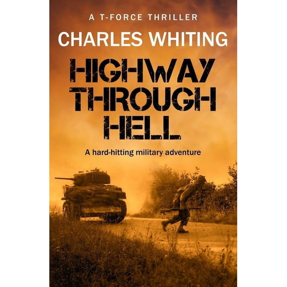 T-Force Thriller Highway Through Hell: A hard-hitting military adventure, Book 3, (Paperback)