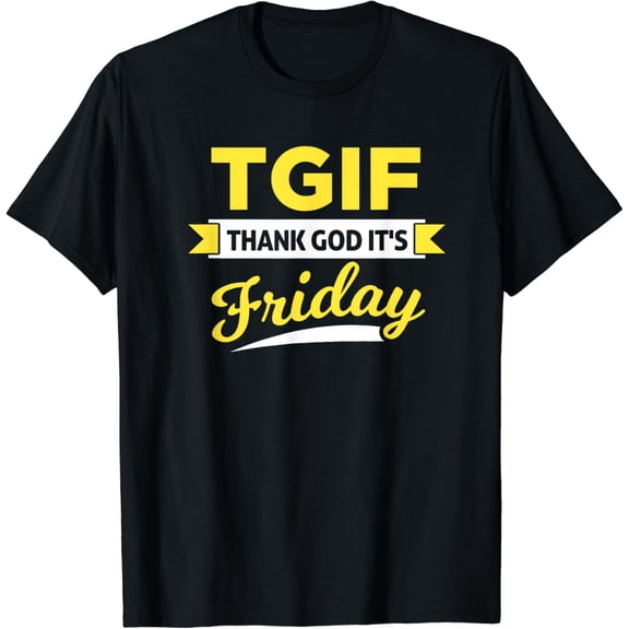 T. G. I. F. Thank God Its. Friday Weekday Weekend T-Shirt