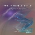 thumbnail image 1 of T H E I N V I S I B L E C H I L D, (Paperback), 1 of 1