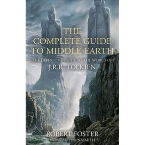 The Complete Guide to Middle-earth: The Definitive Guide to the World of J.R.R. Tolkien, 9780008537814, 000853781X, Hardcover, Illustrated edition
