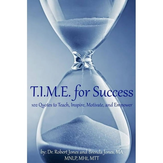 T.I.M.E. for Success: 102 Quotes to Teach, Inspire, Motivate, and Empower (Paperback)