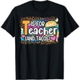 thumbnail image 1 of T Is For Teacher and Tacos, Gifts For Teacher & Tacos Lovers T-Shirt, 1 of 3