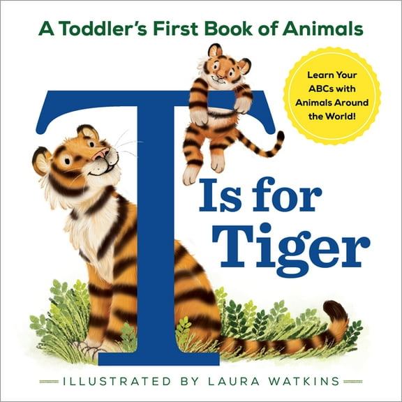 T Is for Tiger: A Toddler's First Book of Animals, (Paperback)