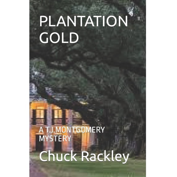 T.J. Montgomery Mysteries: Plantation Gold: A T.J.Montgomery Mystery (Paperback)