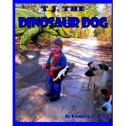 T.J. The Dinosaur Dog, Paperback