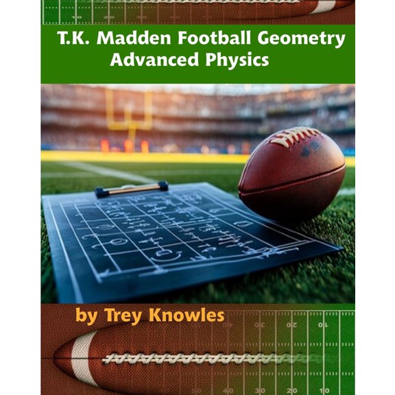 T.K. Madden Football Geometry: Advanced Physics, (Paperback)