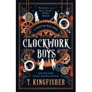 T. Kingfisher Clockwork Boys Paperback Clocktaur War