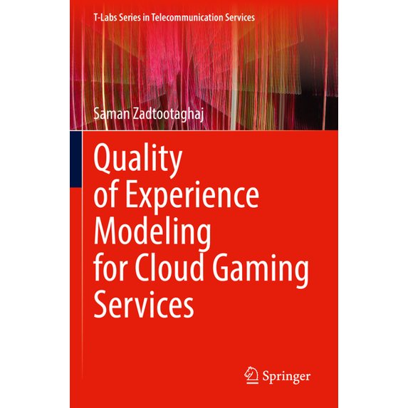T-Labs Telecommunication Services Quality of Experience Modeling for Cloud Gaming Services, (Paperback)