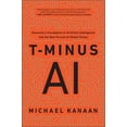 thumbnail image 1 of Pre-Owned T-Minus AI: Humanity's Countdown to Artificial Intelligence and the New Pursuit of Global Power, 1 of 1