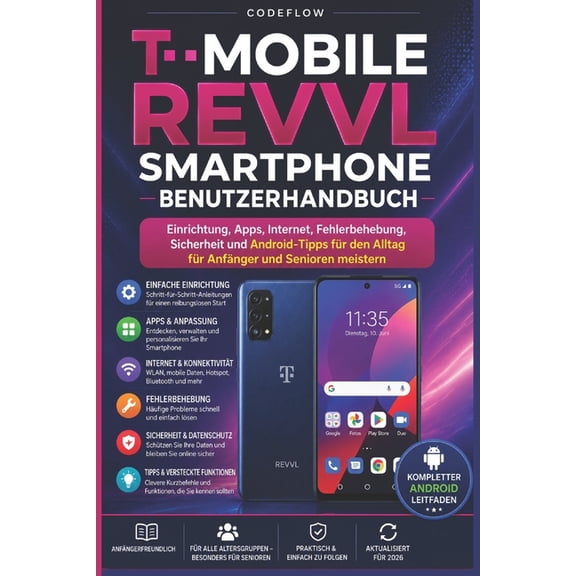 T-Mobile Revvl Smartphone Benutzerhandbuch: Einrichtung, Apps, Internet, Fehlerbehebung, Sicherheit und Android-Tipps f, (Paperback)