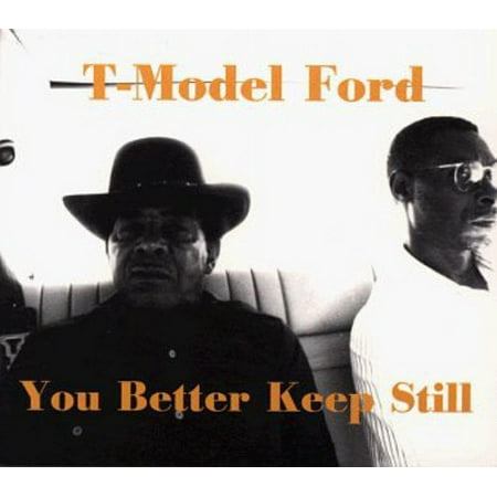 T-Model Ford - You Better Keep Still - Music & Performance - CD