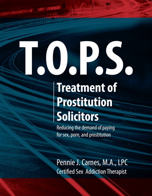 Fornsex - T.O.P.S. Treatment for Prostitution Solicitors: Reducing the Demand of  Paying for Sex, Porn and Prostitution (Paperback) - Walmart.com