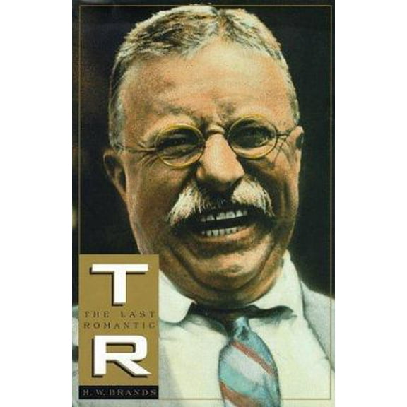 Pre-Owned T.R.: The Last Romantic (Hardcover) 0465069584 9780465069583