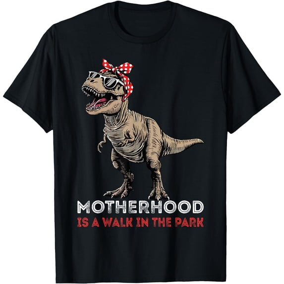 Resource Protection T Rex Dinosaur Mom Motherhood Is A Walk In The Park T-Shirt - Walmart.com