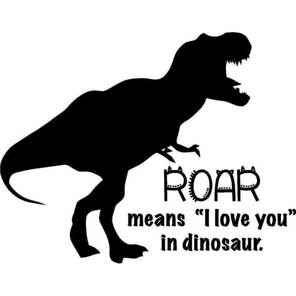 T-Rex Dinosaur Wall Decal - Tyrannosaurus Rex Dino Quote for Bedroom Walls - 20"x20" - Roar means "I love you" in dinosaur