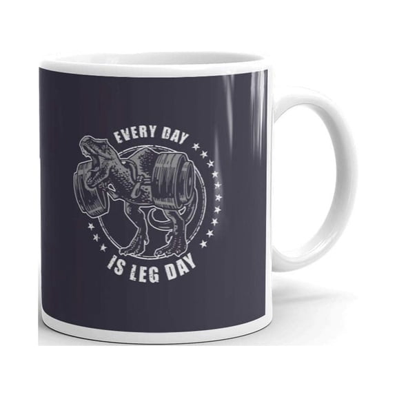 T-Rex Everyday is Leg Day Funny Coffee Tea Ceramic Mug Office Work Cup Gift 11oz
