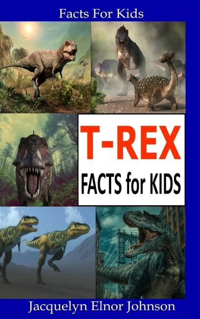 https://i5.walmartimages.com/seo/T-Rex-Facts-for-Kids-Hardcover-9781990887154_6b4c2c7f-da7d-46de-af9c-71a792683fbe.d13ca401aed601487e4f4ab20618a606.jpeg