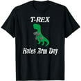 thumbnail image 1 of T-Rex Hates Arm Days. Humorous Dinosaur Shirt weight Lifting, 1 of 5
