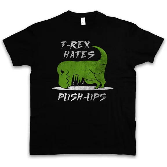 T-Rex Hates Push-Ups T-Shirt Tyrannosaurus Dinosaur T Rex Fun Arms Gym Training