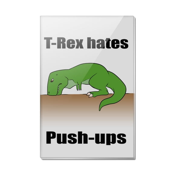 T-Rex Hates Push-Ups Tyrannosaurus Dinosaur Rectangle Acrylic Fridge Refrigerator Magnet