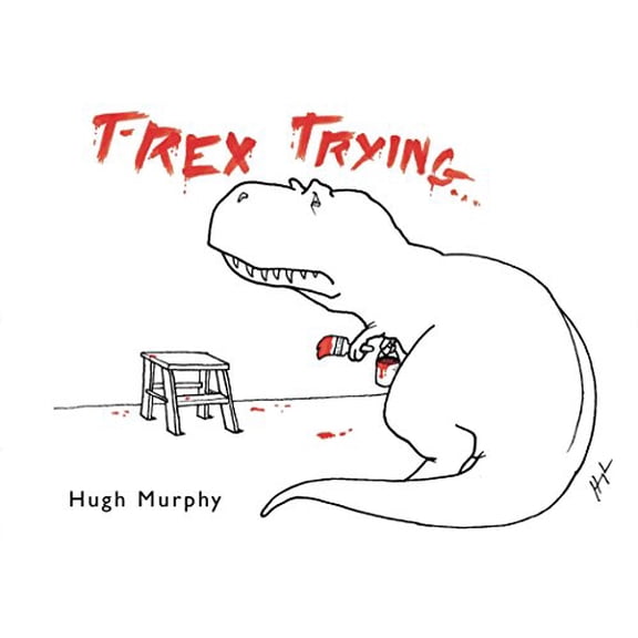 Pre-Owned T-Rex Trying (Hardcover) 0452299020 9780452299023