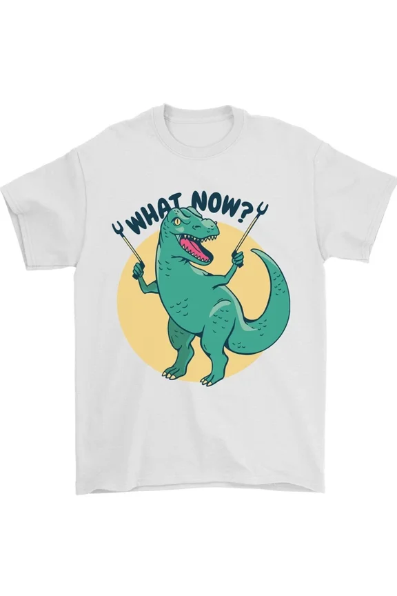 T-Rex What Now Funny Dinosaur T-Shirt
