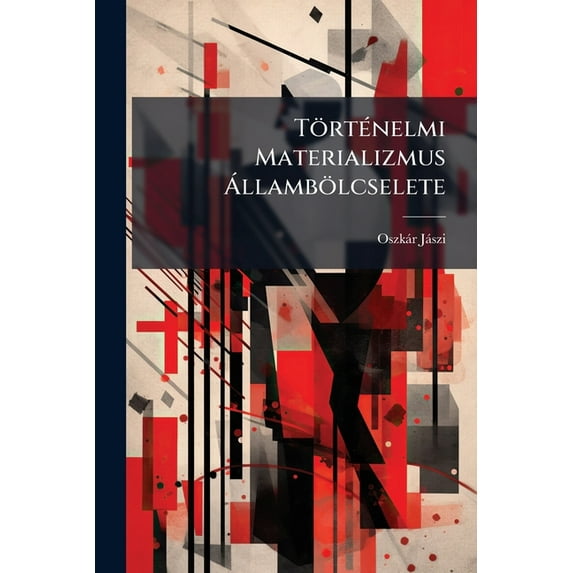 Történelmi Materializmus Állambölcselete (Paperback)