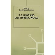 T.S. Eliot and Our Turning World, Hardcover