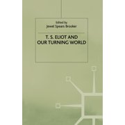 T. S. Eliot and Our Turning World, Paperback