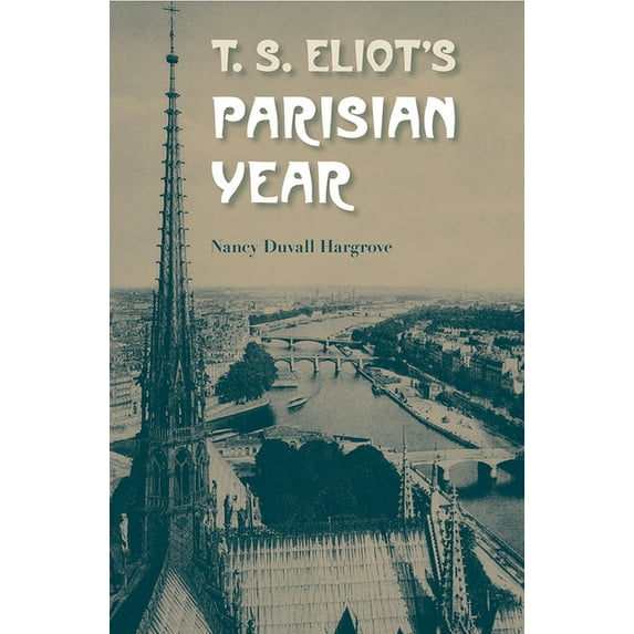 T.S. Eliot's Parisian Year, (Paperback)