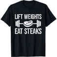 thumbnail image 1 of T-SHIRT Lift Weights eat Steaks Fitness & Powerlifting T-Shirt mens t shirt，black，women，funny，misfits，men，journey, 1 of 4