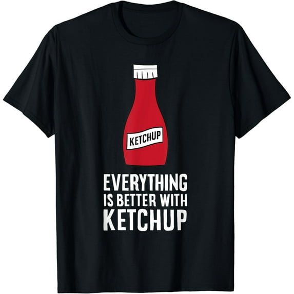 T-SHIRT Tomato Ketchup Lover Everything Is Better With Ketchup T-Shirt mens t shirt,black,women,funny,misfits,men,journey