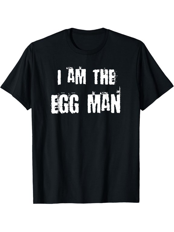T-SHIRTI Am The Egg Man T-Shirt mens t shirt,black,women,funny,misfits,men,journey