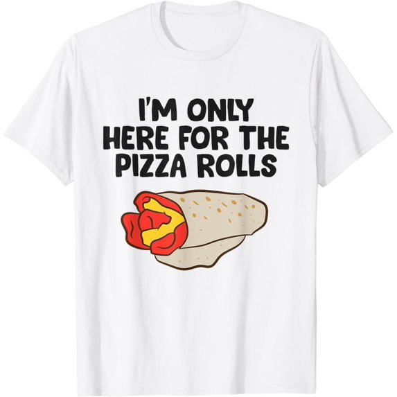 T-SHIRTI'm Only Here For The Pizza Rolls Love Pizza Rolls T-Shirt mens t shirt,white,women,funny,misfits,men,journey