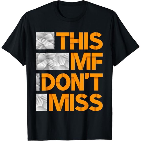 T-SHIRTorange This MF Don't Miss orange Color Graphic T-Shirt mens t shirt，black，women，funny，misfits，men，journey
