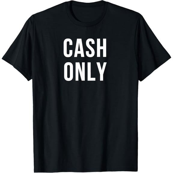 T-Shirt Cash Only