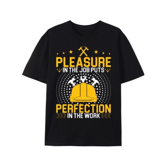 Greenink T-Shirt Construction Worker's Motivational T-Shirt: Pleasure In The Job Puts Perfection In The Work,Single-Sided Printing