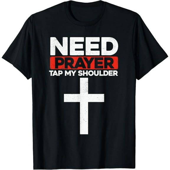 T-Shirt Dear Person Behind Me Need Prayer Tap My ShoulderMen's and women's gift, black and white T-shirt, size: Extra large S-4XL