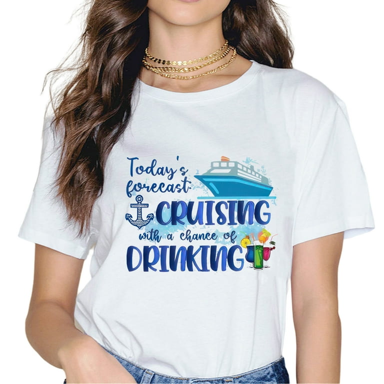 Womens Today's Forecast: Cruising With A Chance Of Drinking T-Shirt Womens Today's Forecast: Cruising With A Chance Of Drinking T-Shirt