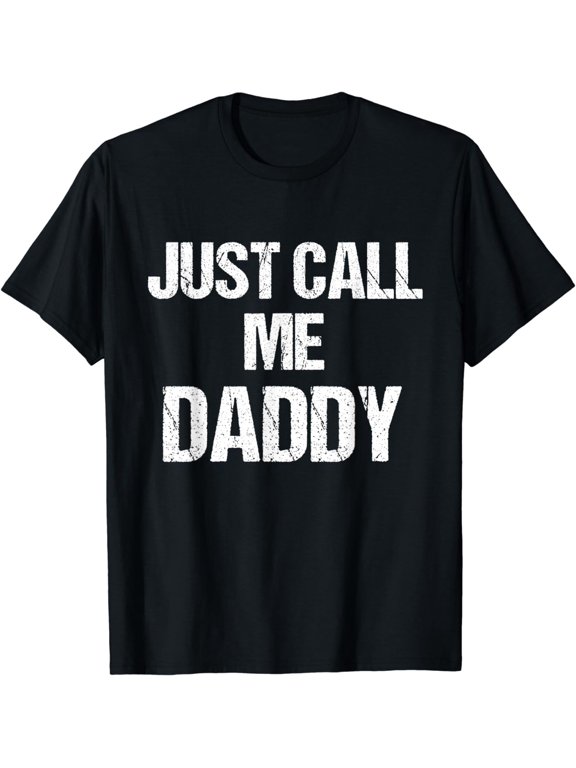 T-Shirt Funny Fun Just Call Me Daddy Dad Father